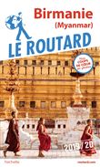 Guide du Routard Birmanie (Myanmar) 2019/20