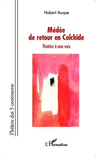 Médée de retour en Colchide - Hubert Auque - broché