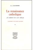 La renaissance catholique au début du XXe siècle Tome 4 - Tome 4