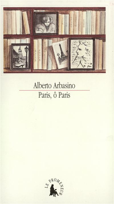 Paris, ô Paris - Alberto Arbasino - (donnée non spécifiée)