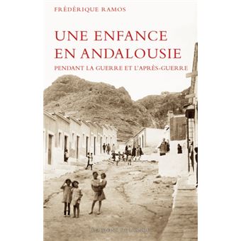 Une enfance en Andalousie pendant la guerre et l'après-guerre