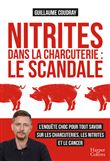 Nitrites, comment la charcuterie nous empoisonne !
