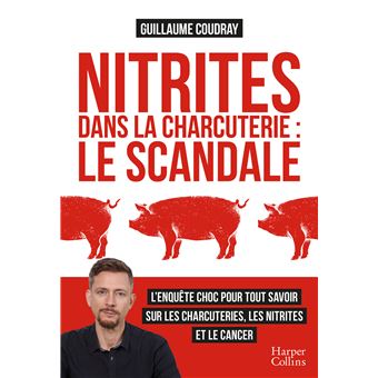 Nitrites, comment la charcuterie nous empoisonne !