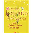 Petites Histoires du Père Castor pour faire rêver les petits