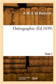 Ostéographie. Tome 1