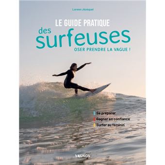 Le guide pratique des surfeuses - Oser prendre la vague !