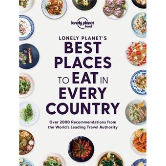Lonely Planet's Best Places to eat in every country 1ed -anglais-