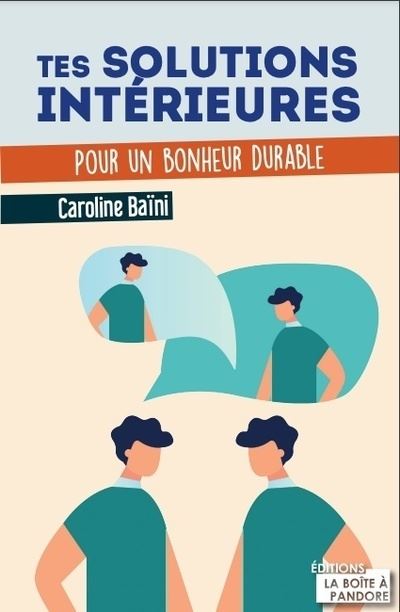 Tes solutions intérieures - Pour un bonheur durable - Caroline Baini - broché