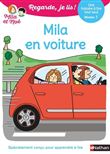 Regarde je lis ! Une histoire à lire tout seul - Mila en voiture Niv1