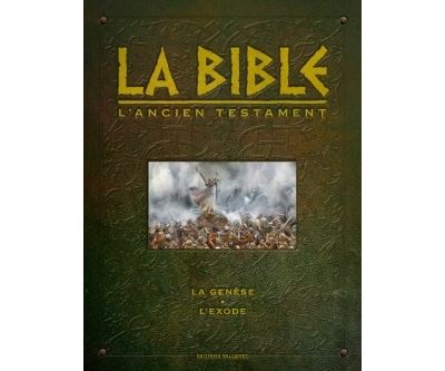 La Bible - L'Ancien Testament (La Genèse et L'Exode)