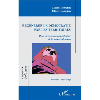 Régénérer la démocratie par les territoires