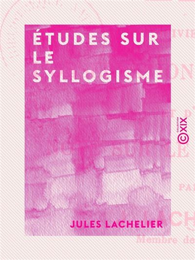 Études sur le syllogisme ebook (ePub) Jules Lachelier Achat ebook