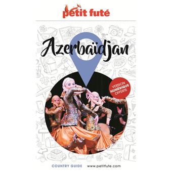 Guide Azerbaïdjan 2022-2023 Petit Futé