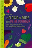Le plaisir de faire son petit potager - Dans des jardins de 50 m2, sur des balcons, des terrasses