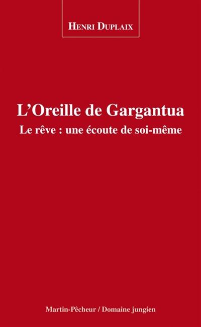 L'oreille de Gargantua, le rêve, une écoute de soi-même
