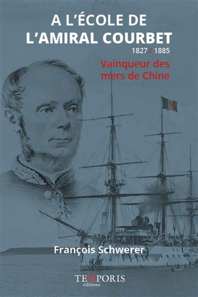 A l'ecole de  l'amiral Courbet - François Schwerer - broché