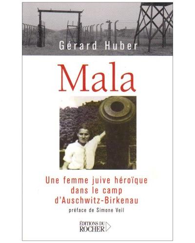 Mala, une femme juive héroïque dans le camp de Auschwitz Birkenau