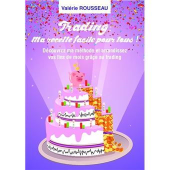 Trading : ma recette facile pour tous !