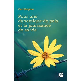 Pour une dynamique de paix et la jouissance de sa vie