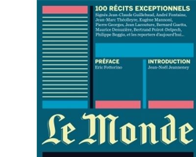 Le Monde : les meilleurs reportages, 1945-2009