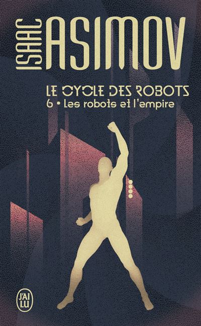 Le Cycle Des Robots Tome 6 Les Robots Et Lempire Isaac Asimov Jean Paul Martin Poche 