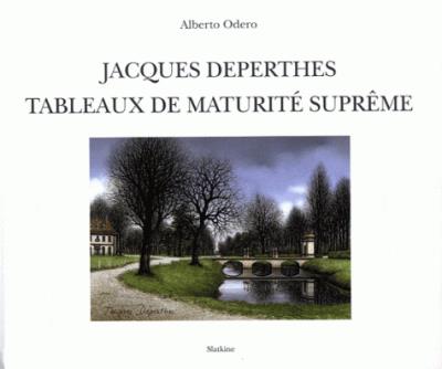 Jacques Deperthes, Tableaux de maturité suprême
