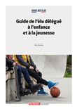 Guide de l'élu délégué à l'enfance et à la jeunesse