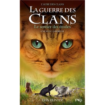 La guerre des clansLa guerre des Clans - Cycle V L'aube des clans - tome 6 Le sentier des étoiles
