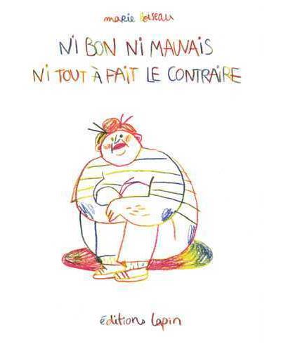 Ni bon ni mauvais ni tout à fait le contraire