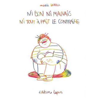 Ni bon ni mauvais ni tout à fait le contraire