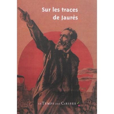 Sur les traces de Jaurès
