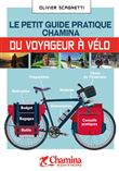 Voyageur à vélo Le petit guide pratique Chamina