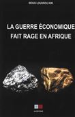 La guerre économique fait rage en Afrique