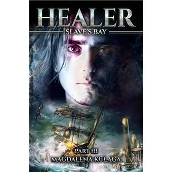 Healer; Part III Slave's Bay - 1