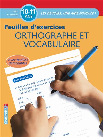 Orthographe et vocabulaire cm2 5e primaire - exercices