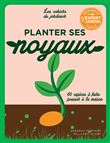 Planter ses noyaux