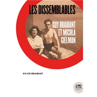 Les dissemblables - Guy Braibant et Michla Gielman