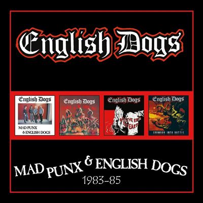 Mad Punx And English Dogs 1983-1985