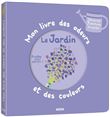 Mon livre des odeurs et des couleurs - le jardin