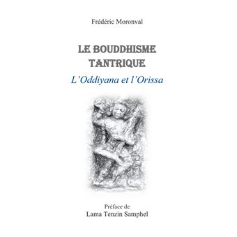 Le bouddhisme tantrique L'oddiyana et l'Orissa