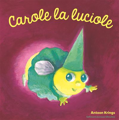 Carole la luciole - Antoon Krings - cartonné