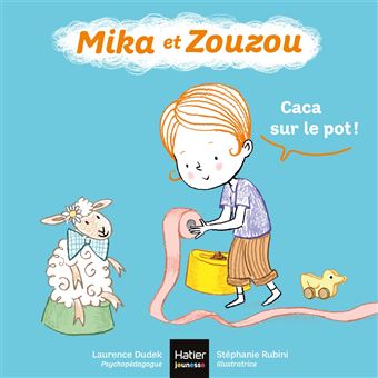 Mika Et Zouzou Caca Sur Le Pot 0 3 Ans Dernier Livre De Laurence Dudek Precommande Date De Sortie Fnac