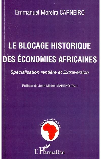 Le blocage historique des économies africaines