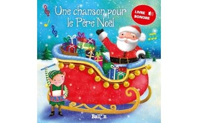 UNE CHANSON POUR LE PERE NOEL LIVRE SONORE