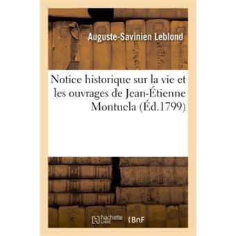 Notice historique sur la vie et les ouvrages de Jean-Étienne Montucla