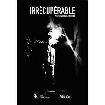 Irrécupérable ou l’enfance abandonnée