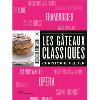 Les Gateaux Classiques Broche Christophe Felder Livre Tous Les Livres A La Fnac