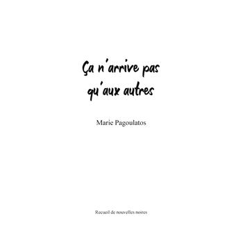Ca n'arrive pas qu'aux autres