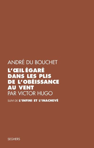 L'oeil égaré dans les plis de l'obéissance au vent