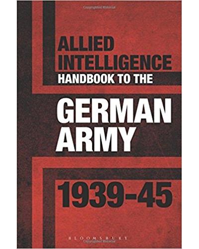 Allied Intelligence Handbook to the German Army 1939-1945